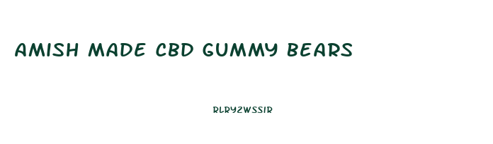 Amish Made Cbd Gummy Bears