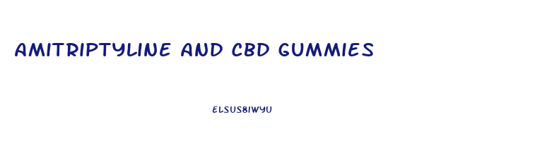 Amitriptyline And Cbd Gummies