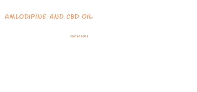 Amlodipine And Cbd Oil