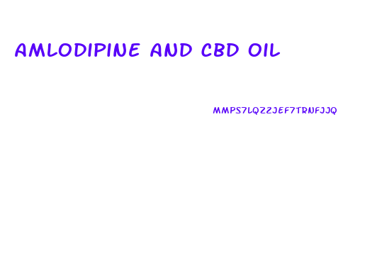 Amlodipine And Cbd Oil