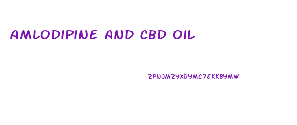 Amlodipine And Cbd Oil