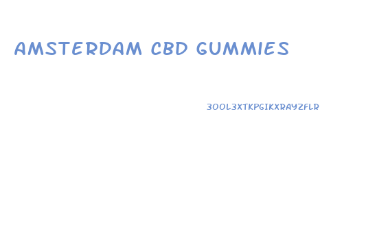 Amsterdam Cbd Gummies