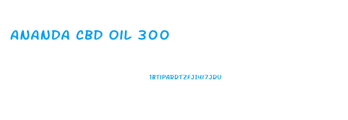 Ananda Cbd Oil 300