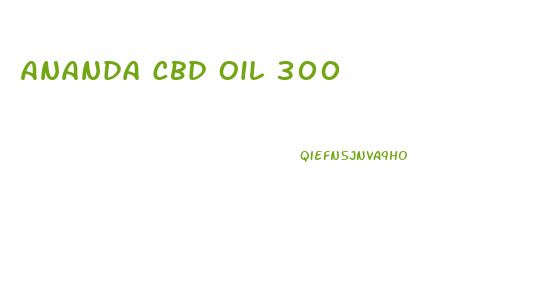 Ananda Cbd Oil 300