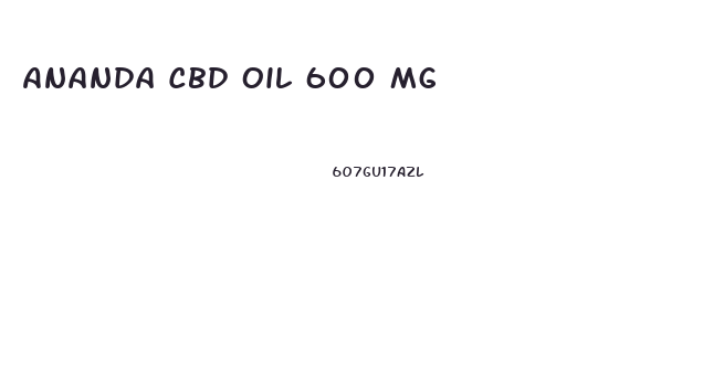 Ananda Cbd Oil 600 Mg