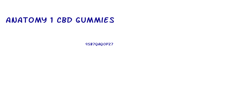 Anatomy 1 Cbd Gummies