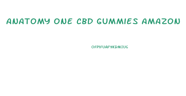 Anatomy One Cbd Gummies Amazon