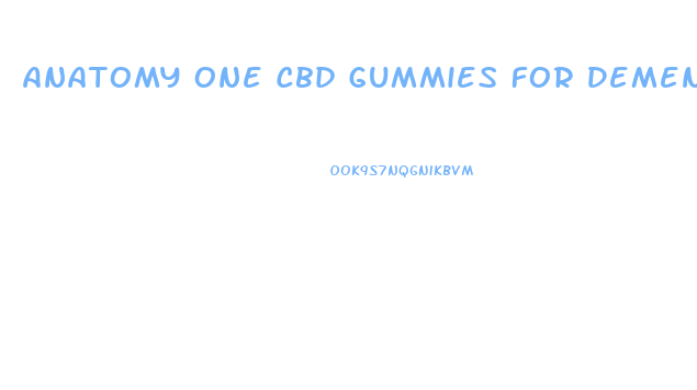 Anatomy One Cbd Gummies For Dementia