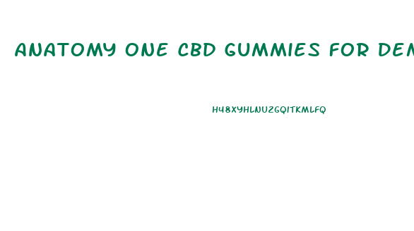 Anatomy One Cbd Gummies For Dementia