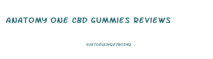 Anatomy One Cbd Gummies Reviews