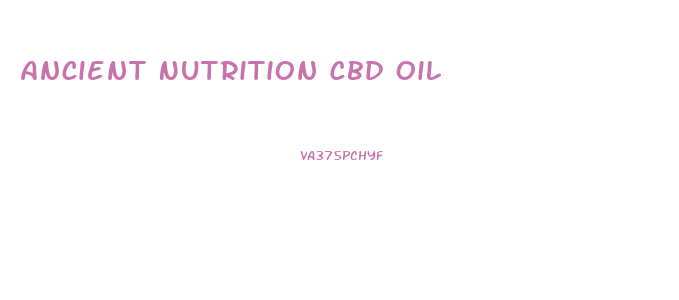 Ancient Nutrition Cbd Oil