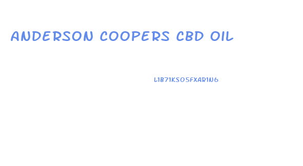 Anderson Coopers Cbd Oil