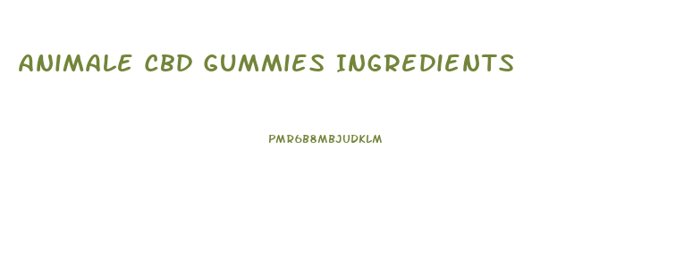 Animale Cbd Gummies Ingredients