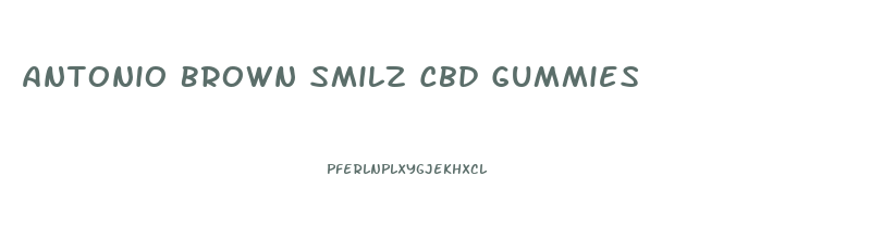 Antonio Brown Smilz Cbd Gummies