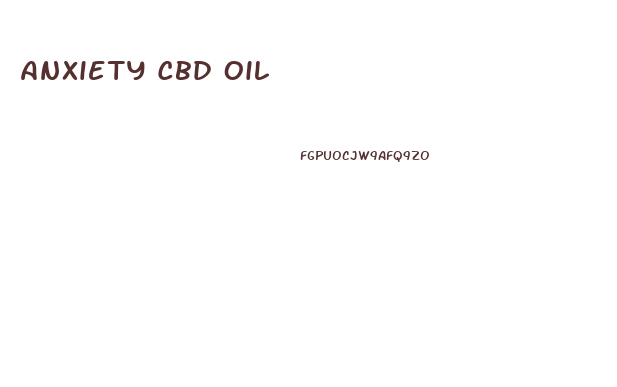 Anxiety Cbd Oil