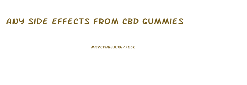 Any Side Effects From Cbd Gummies