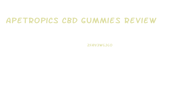 Apetropics Cbd Gummies Review