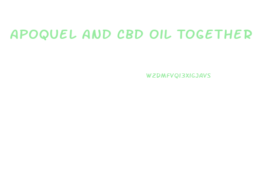 Apoquel And Cbd Oil Together