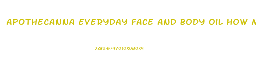 Apothecanna Everyday Face And Body Oil How Much Cbd