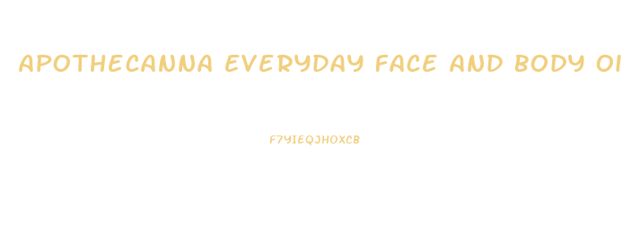 Apothecanna Everyday Face And Body Oil How Much Cbd