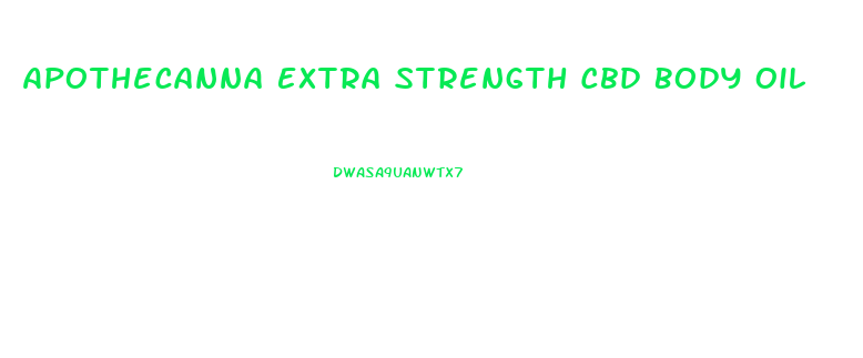 Apothecanna Extra Strength Cbd Body Oil