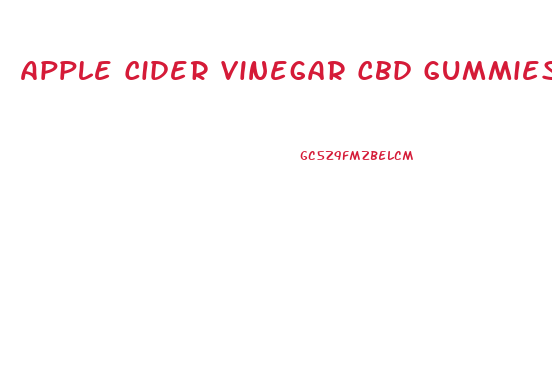 Apple Cider Vinegar Cbd Gummies