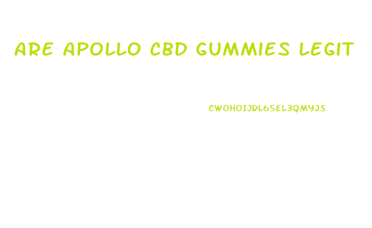 Are Apollo Cbd Gummies Legit