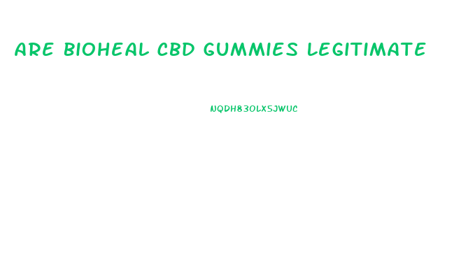 Are Bioheal Cbd Gummies Legitimate