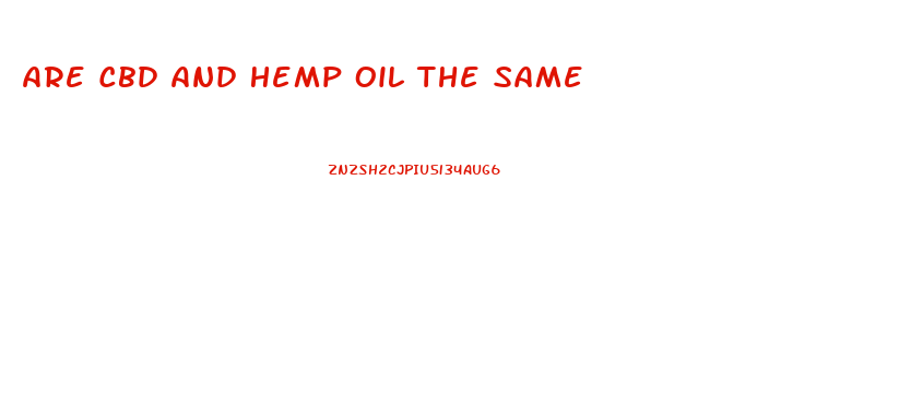 Are Cbd And Hemp Oil The Same