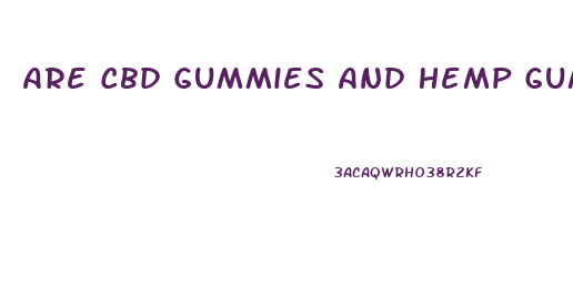 Are Cbd Gummies And Hemp Gummies The Same