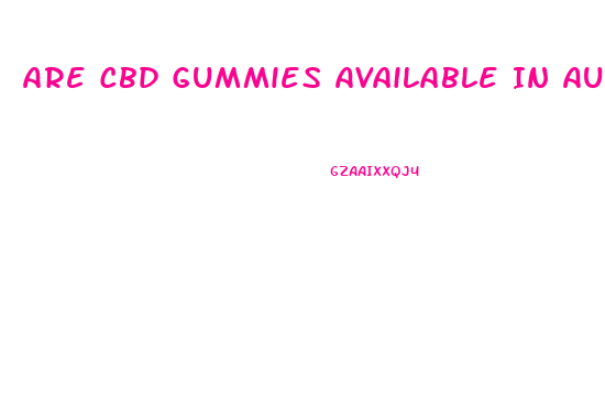 Are Cbd Gummies Available In Australia