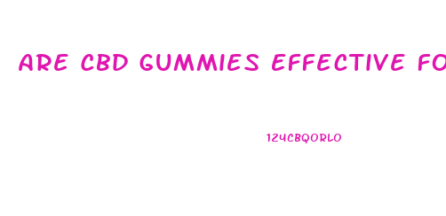 Are Cbd Gummies Effective For Anxiety