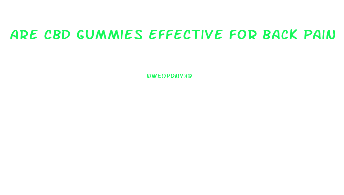 Are Cbd Gummies Effective For Back Pain