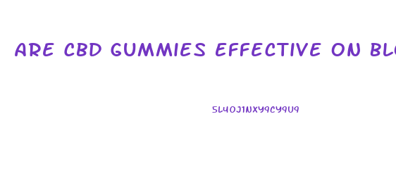 Are Cbd Gummies Effective On Blood Sugar