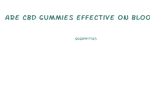 Are Cbd Gummies Effective On Blood Sugar