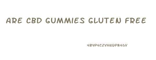 Are Cbd Gummies Gluten Free
