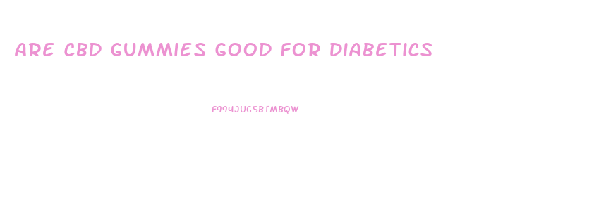 Are Cbd Gummies Good For Diabetics