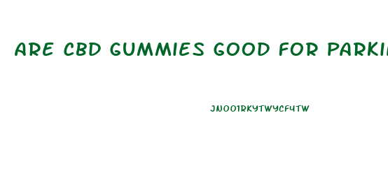 Are Cbd Gummies Good For Parkinson S Patients