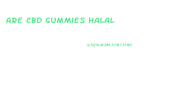 Are Cbd Gummies Halal