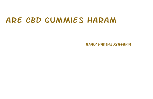 Are Cbd Gummies Haram