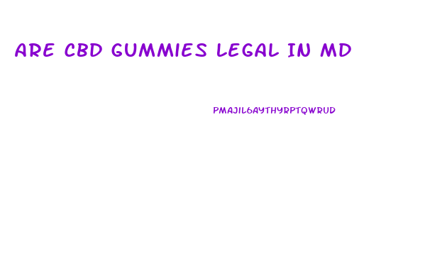 Are Cbd Gummies Legal In Md