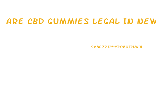 Are Cbd Gummies Legal In New York State