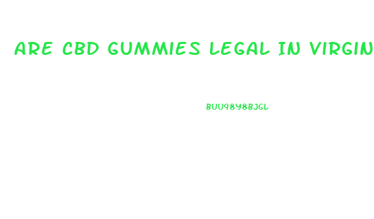 Are Cbd Gummies Legal In Virginia