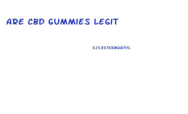 Are Cbd Gummies Legit