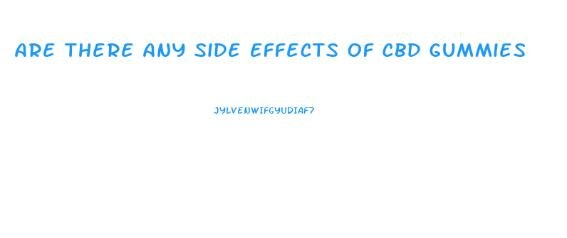 Are There Any Side Effects Of Cbd Gummies