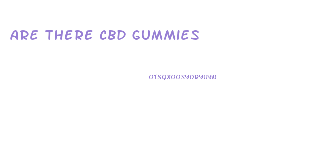 Are There Cbd Gummies