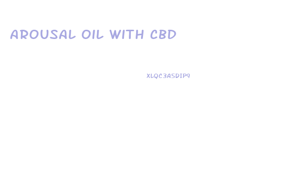 Arousal Oil With Cbd