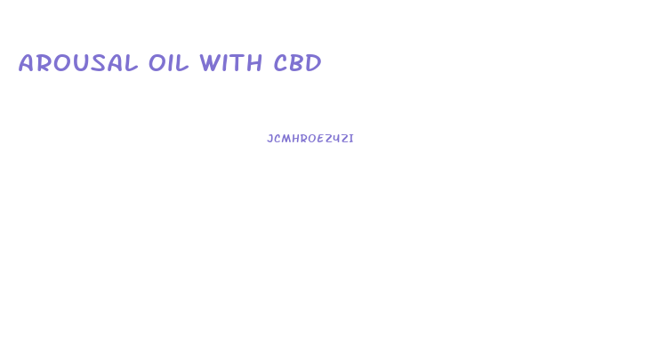 Arousal Oil With Cbd