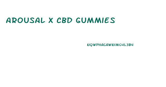 Arousal X Cbd Gummies