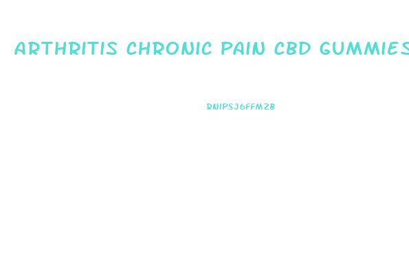 Arthritis Chronic Pain Cbd Gummies For Pain